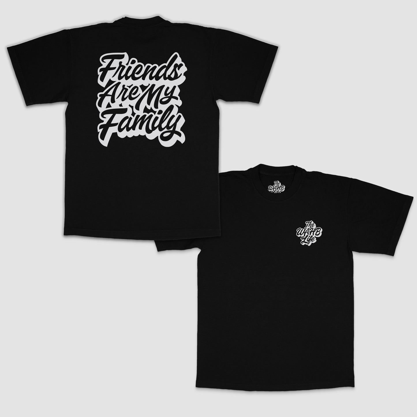"friends are my family" t-shirts