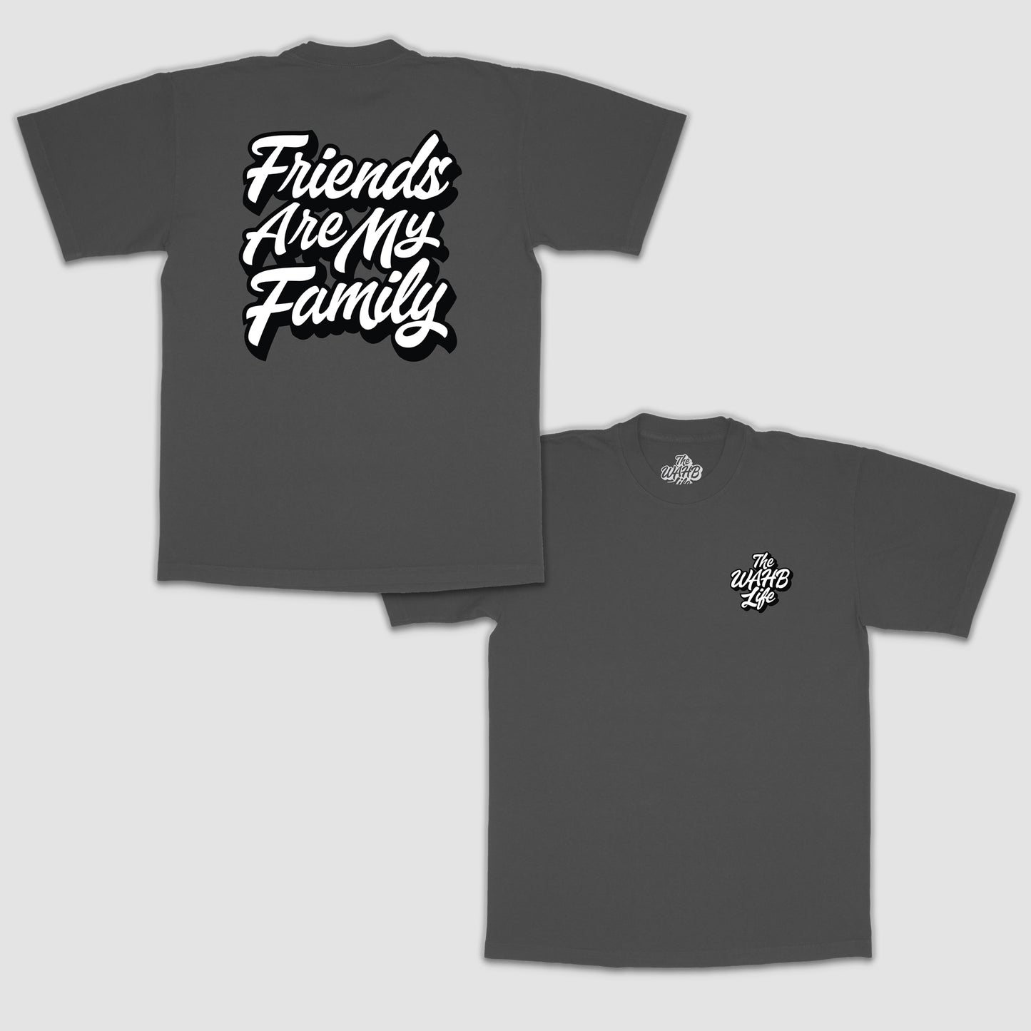 "friends are my family" t-shirts