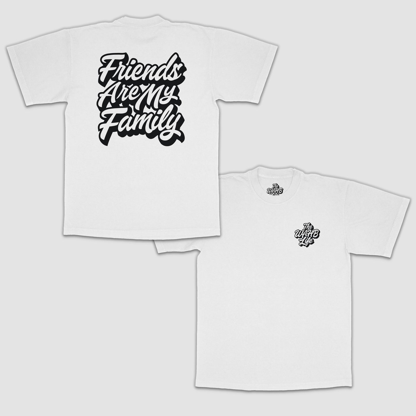 "friends are my family" t-shirts
