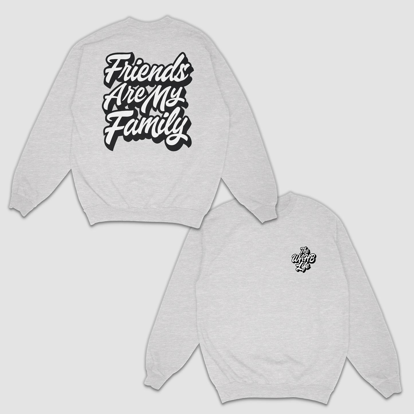 "FRIENDS ARE MY FAMILY" Sweaters