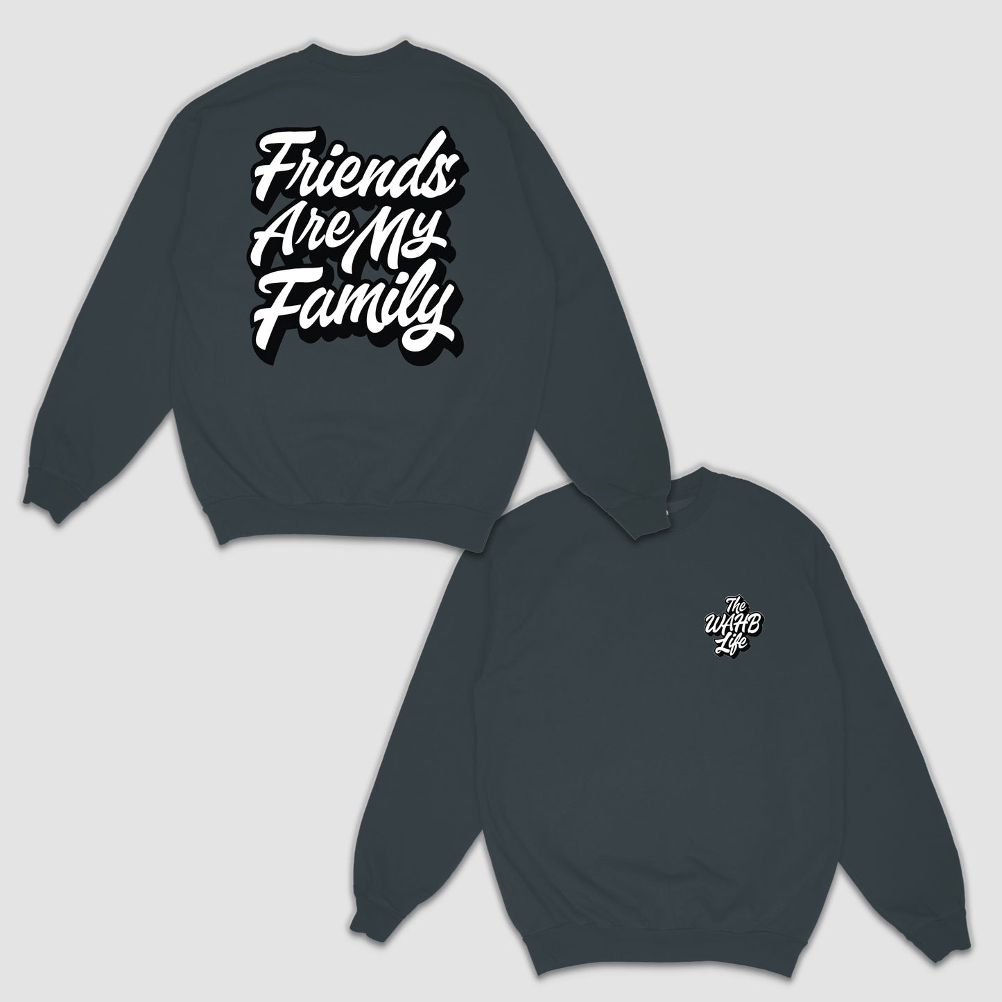 "FRIENDS ARE MY FAMILY" Sweaters